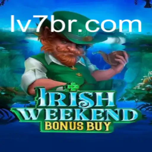Discover the Thrills of 'IrishWeekendBonusBuy': A New Sensation on LV7.GAME Platform