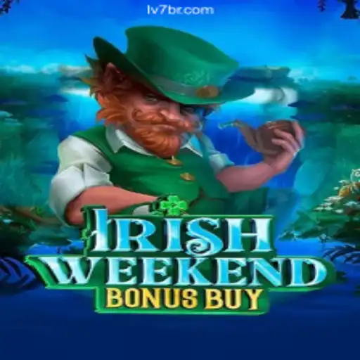 Discover the Thrills of 'IrishWeekendBonusBuy': A New Sensation on LV7.GAME Platform